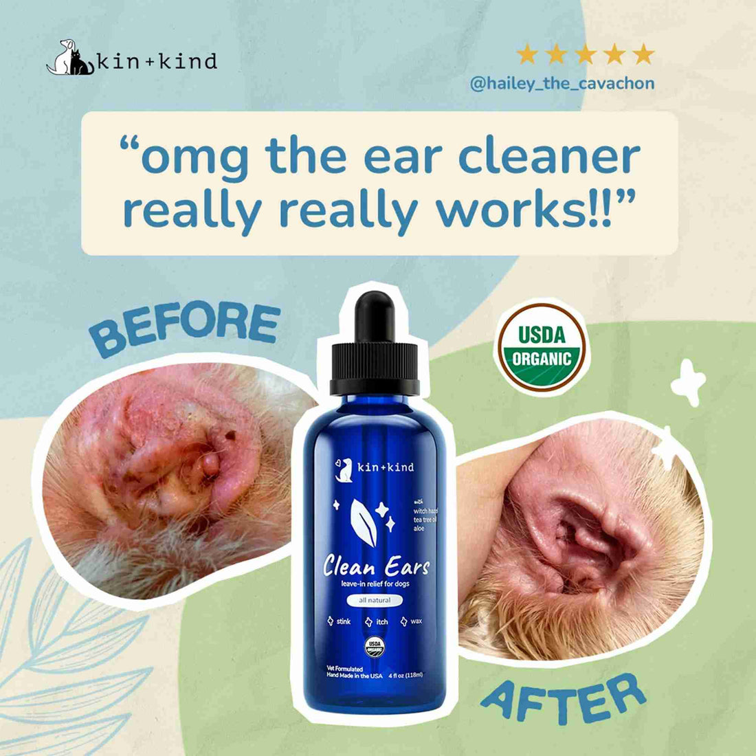 Clean Ears - kin kind  -leave in relief for dogs - all natural - vet formulated and made in usa - testimonial with before and after picture